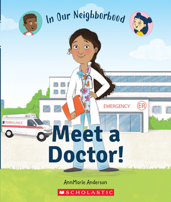 Meet a Doctor! (in Our Neighborhood) (Library Edition)