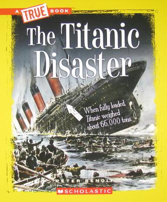 The Titanic Disaster (a True Book: Disasters)