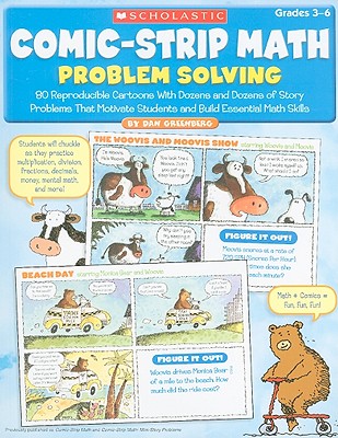 Comic-Strip Math: Problem Solving: 80 Reproducible Cartoons with Dozens and Dozens of Story Problems That Motivate Students and Build Essential Math S