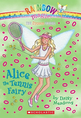 Sports Fairies #6: Alice the Tennis Fairy: A Rainbow Magic Book