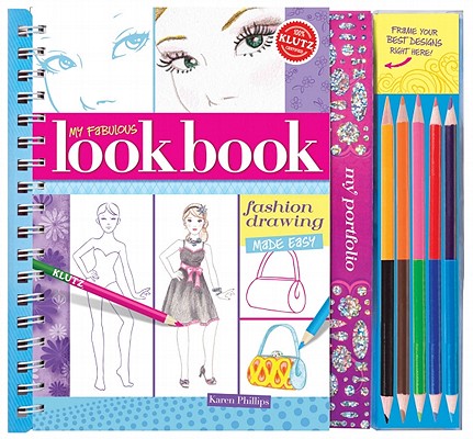My Fabulous Look Book: Fashion Drawing Made Easy [With Paper Frames and 5 Colored Pencils]