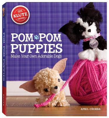 Pom Pom Puppies: Make Your Own Adorable Dogs [With Felt, Yarn, Bead Eyes, Styling Comb, Mini POM-Poms and Glue]