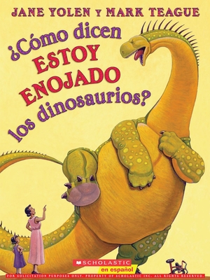 Â¿cÃ³mo Dicen Estoy Enojado Los Dinosaurios? (How Do Dinosaurs Say I'm Mad?): (spanish Language Edition of How Do Dinosaurs Say I'm Mad!)