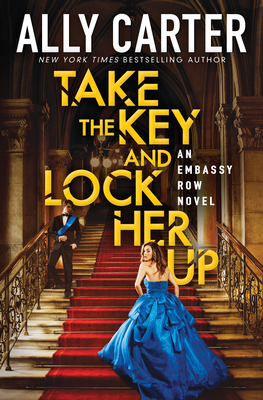 Take the Key and Lock Her Up (Embassy Row, Book 3), Volume 3
