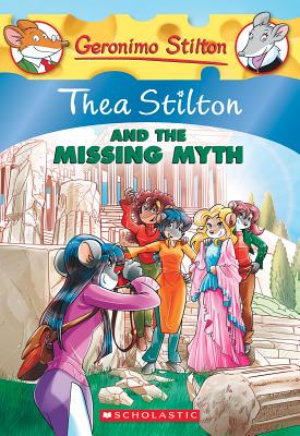 Thea Stilton and the Missing Myth (Thea Stilton #20), Volume 20: A Geronimo Stilton Adventure