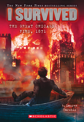 I Survived the Great Chicago Fire, 1871 (I Survived #11), Volume 11