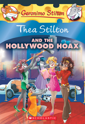 Thea Stilton and the Hollywood Hoax (Thea Stilton #23): A Geronimo Stilton Adventure