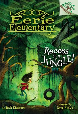 Recess Is a Jungle!: A Branches Book (Eerie Elementary #3), Volume 3: A Branches Book