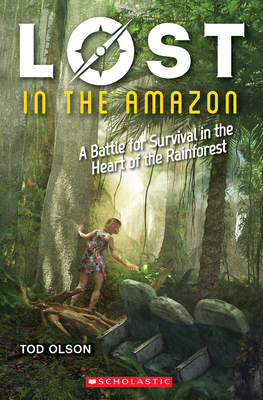 Lost in the Amazon (Lost #3), Volume 3: A Battle for Survival in the Heart of the Rainforest