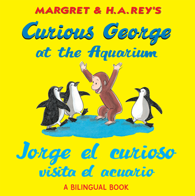 Jorge El Curioso Visita El Acuario /Curious George at the Aquarium (Bilingual Edition)