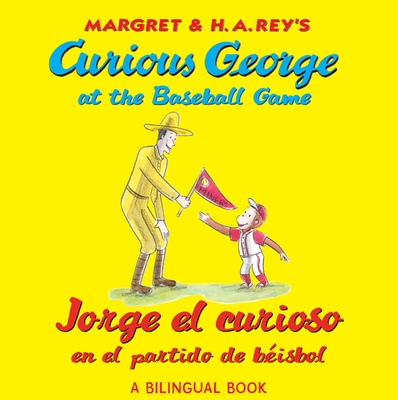 Jorge El Curioso En El Partido de BÃ©isbol/Curious George at the Baseball Game (Bilingual Edition)