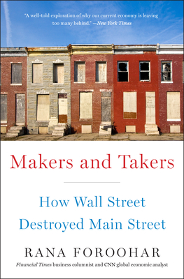 Makers and Takers: How Wall Street Destroyed Main Street