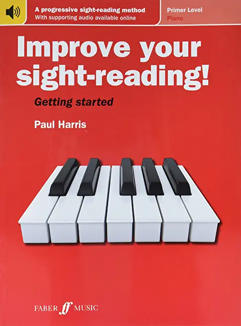 Improve Your Sight-Reading! Piano Primer Level: A Progressive Sight-Reading Method with Supporting Audio Available Online, Book & Online Audio
