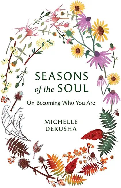 Seasons of the Soul: On Becoming Who You Are