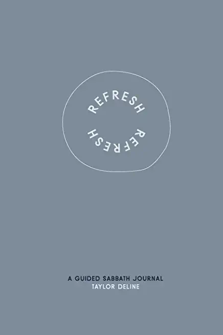 Refresh: A Guided Sabbath Journal