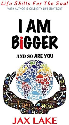 I Am Bigger and So Are You: Skills for the Soul
