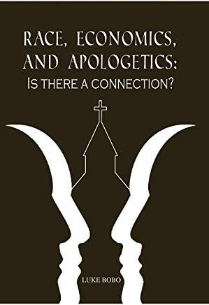 Race, Economics, and Apologetics: Is There a Connection?