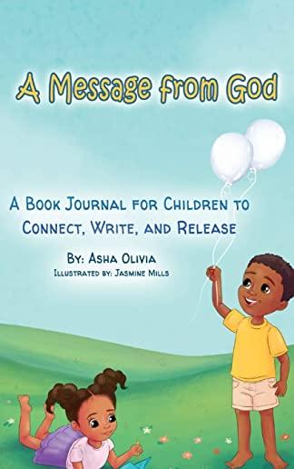 A Message from God: A Book Journal for Children to Connect, Write, and Release