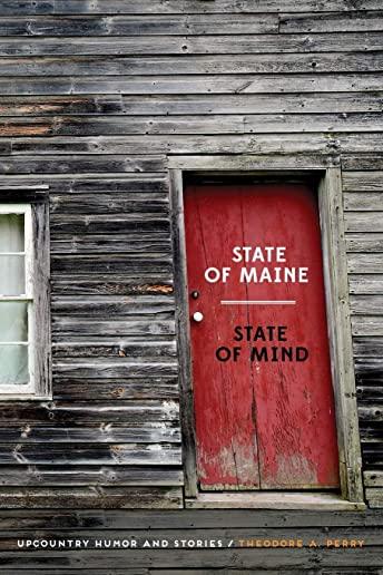 State of Maine - State of Mind: Upcountry Humor and Stories