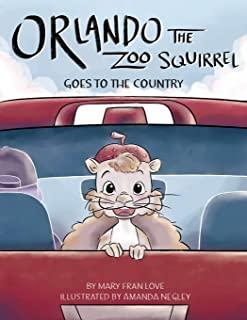 Orlando the Zoo Squirrel: Goes to the Country