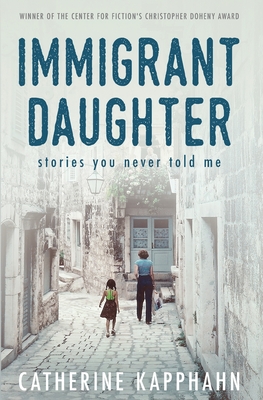 Immigrant Daughter: Stories You Never Told Me