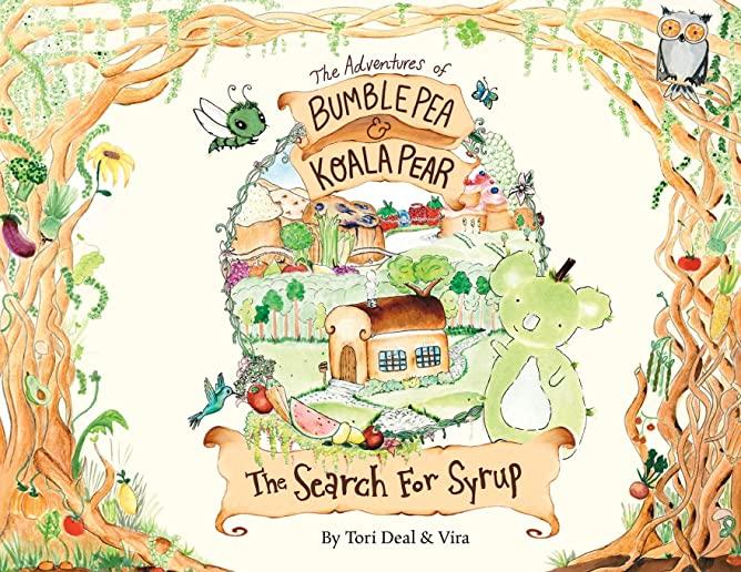 The Adventures of Bumble Pea and Koala Pear: The Search For Syrup