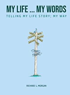 My Life...My Words: Telling My Life Story - My Way
