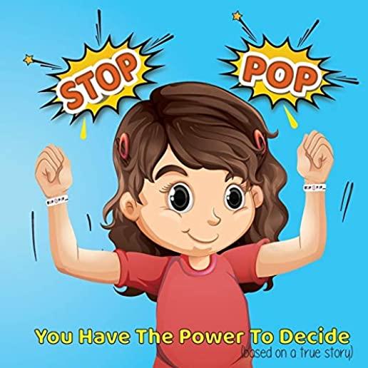 Stop-Pop: You Have the Power to Decide