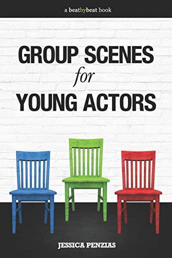 Group Scenes for Young Actors: 32 High-Quality Scenes for Kids and Teens