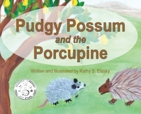 Pudgy Possum and the Porcupine