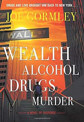 Wealth Alcohol Drugs Murder