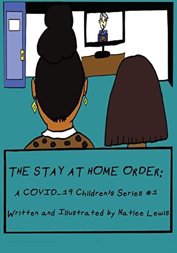 The Stay At Home Order: A COVID-19 Children's Series #1