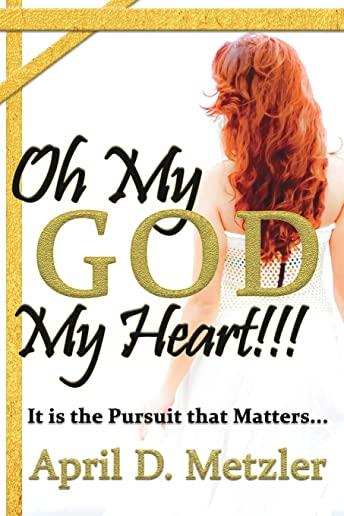 Oh My God, My Heart!!!: It Is The Pursuit That Matters