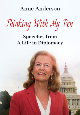 Thinking With My Pen: Speeches from a Life in Diplomacy