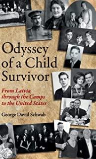 Odyssey of a Child Survivor: From Latvia Through the Camps to the United States