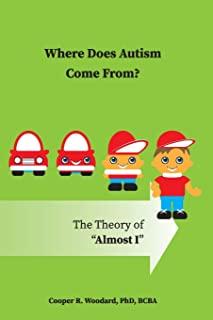 Where Does Autism Come From? The Theory of 