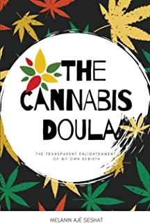 The Cannabis Doula: The Transparent Enlightenment of My Own Rebirth
