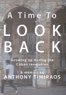 A Time To Look Back: Growing up during the Cuban revolution