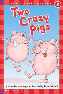 Two Crazy Pigs: Scholastic Reader Level 2