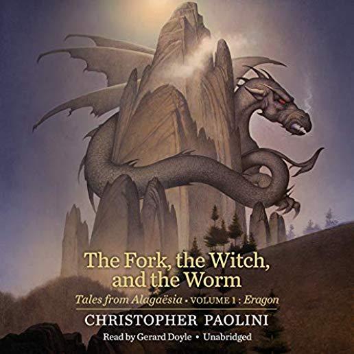 The Fork, the Witch, and the Worm: Tales from AlagaÃ«sia (Volume 1: Eragon)