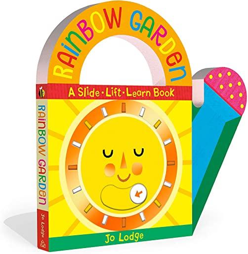 Rainbow Garden: A Slide-Lift-Learn Book