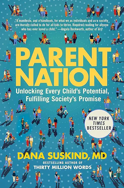 Parent Nation: Unlocking Every Child's Potential, Fulfilling Society's Promise