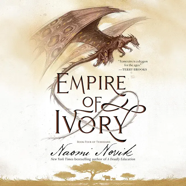 Empire of Ivory: Book Four of Temeraire