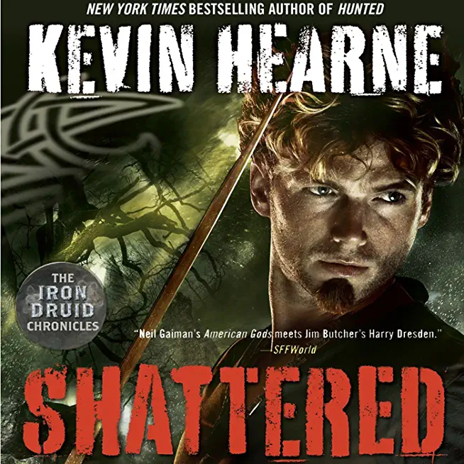 Shattered: Book Seven of the Iron Druid Chronicles