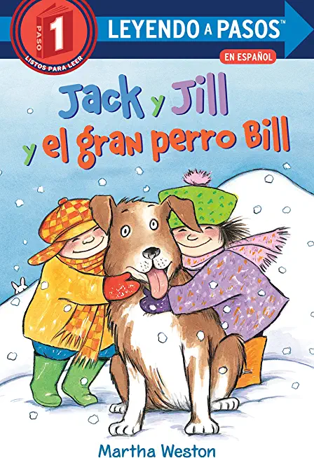 Jack Y Jill Y El Gran Perro Bill (Jack and Jill and Big Dog Bill Spanish Edition)