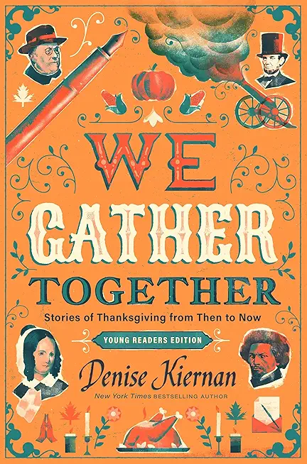 We Gather Together (Young Readers Edition): Stories of Thanksgiving from Then to Now
