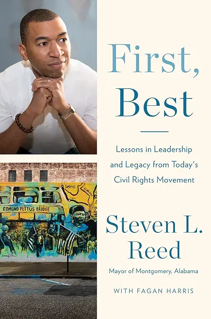 First, Best: Lessons in Leadership and Legacy from Today's Civil Rights Movement
