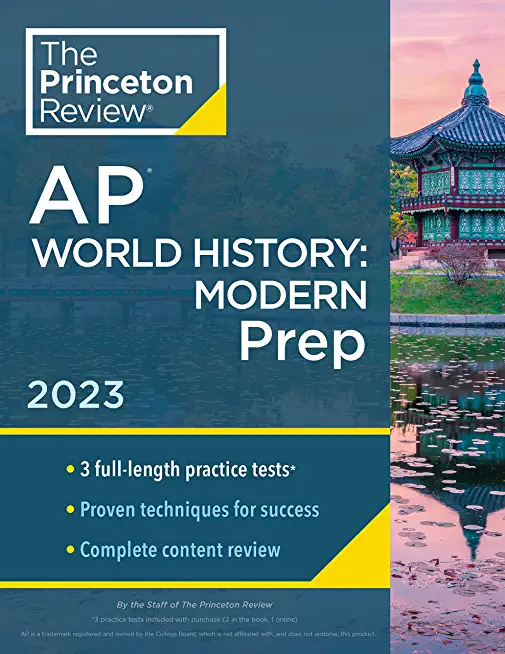 Princeton Review AP World History: Modern Prep, 2023: 3 Practice Tests + Complete Content Review + Strategies & Techniques