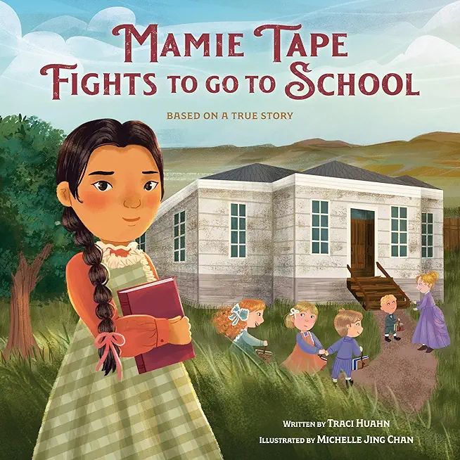 Mamie Tape Fights to Go to School: Based on a True Story
