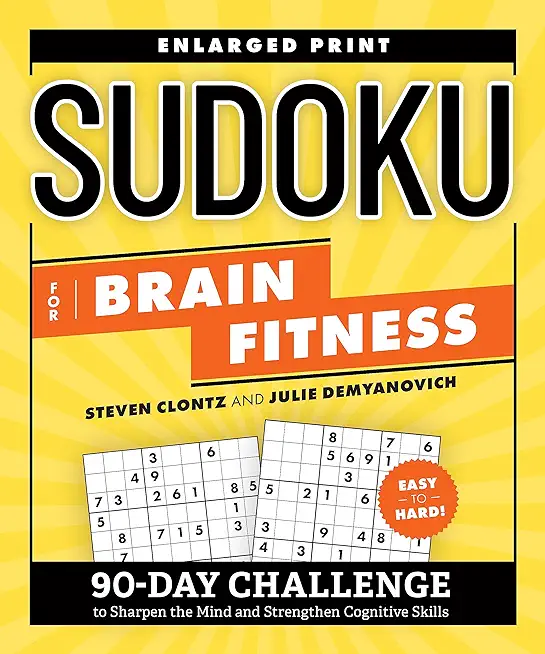 Sudoku for Brain Fitness: 90-Day Challenge to Sharpen the Mind and Strengthen Cognitive Skills